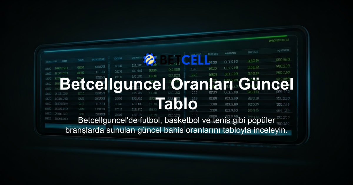 Betcellguncel Oranları Güncel Tablo