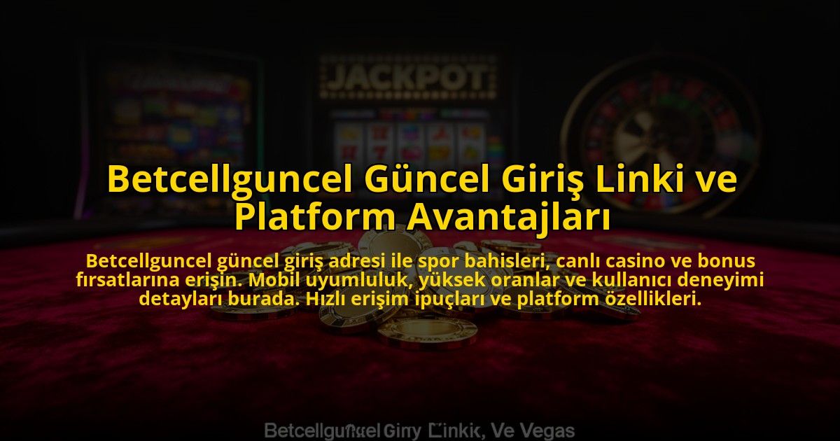 Betcellguncel-Guncel-Giris-Linki-ve-Platform-Avantajlari-overlay-1772878837.jpg