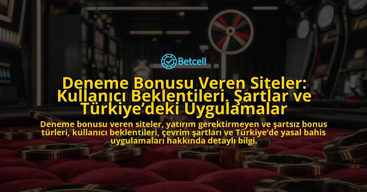 Deneme-Bonusu-Veren-Siteler-Kullanici-Beklentileri-Sartlar-ve-Turkiyedeki-Uygulamalar-overlay-1778196404.jpg